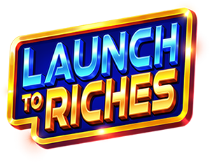 Launch to Riches